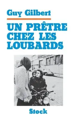 Guy Gilbert - Un Prêtre chez les loubards, Häftad. Tillgänglighet: Lägg i varukorg