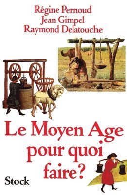 Régine Pernoud - Le Moyen-Age, pour quoi faire ?, Häftad