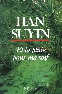 Han Suyin - Et la pluie pour ma soif, Häftad