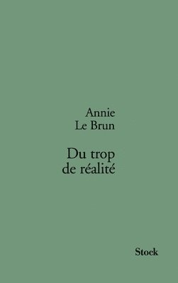 Annie Le Brun - Du trop de réalité, Häftad