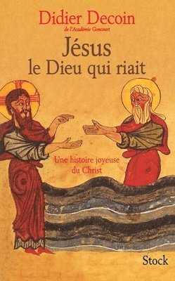 Didier Decoin - Jesus Le Dieu Qui Riait: Une histoire joyeuse du Christ, Häftad