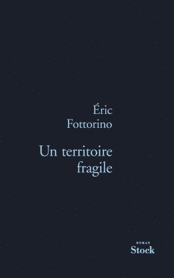 Eric Fottorino - Un Territoire Fragile- Prix Europe 1, Häftad