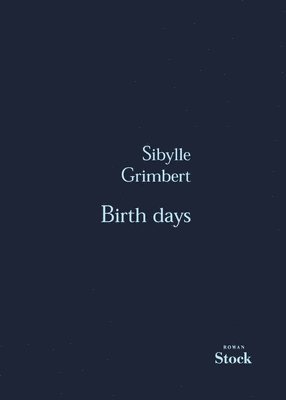 Sibylle Grimbert - Birth days, Häftad