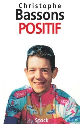 Christophe Bassons, Benoît Hopquin - Positif, Häftad. Tillgänglighet: Lägg i varukorg