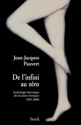 Jean-Jacques Pauvert - De l'infini au zéro: La fin de l'érotisme, Häftad