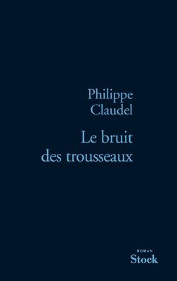 Philippe Claudel - Le Bruit Des Trousseaux, Häftad