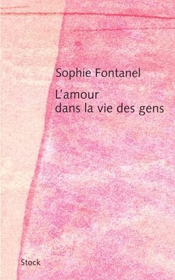 Sophie Fontanel - L'amour dans la vie des gens, Häftad. Tillgänglighet: Lägg i varukorg