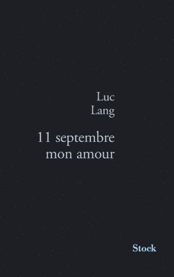 Luc Lang - 11 Septembre Mon Amour, Häftad