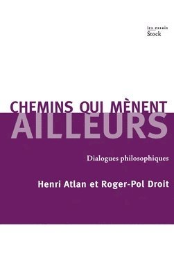 Roger-Pol Droit, Henri Atlan - Chemins qui mènent ailleurs, Häftad