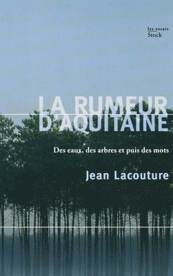 Jean Lacouture - La rumeur d'Aquitaine, Häftad