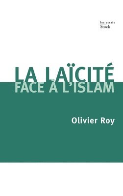 Olivier Roy - La laïcité face à l'Islam, Häftad
