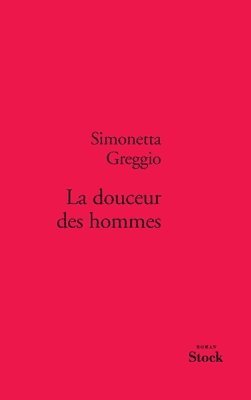 Simonetta Greggio - La Douceur Des Hommes, Häftad