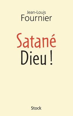 Jean-Louis Fournier - Satane Dieu, Häftad. Tillgänglighet: Lägg i varukorg