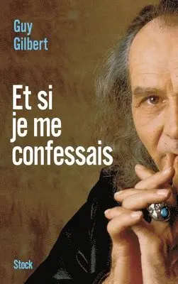 Guy Gilbert - Et si je me confessais, Häftad. Tillgänglighet: Lägg i varukorg