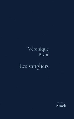 Véronique Bizot - Les sangliers, Häftad