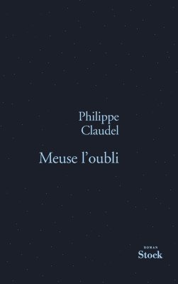 Philippe Claudel - Meuse L Oubli, Häftad
