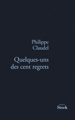 Philippe Claudel - Quelques Uns Des Cent Regrets, Häftad