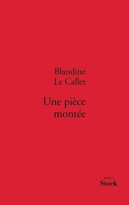 Blandine Le Callet - Une pièce montée, Häftad