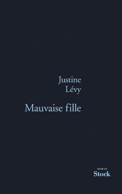 Justine Lévy - Mauvaise Fille, Häftad