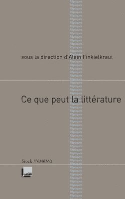 Alain Finkielkraut - CE Que Peut La Litterature, Häftad