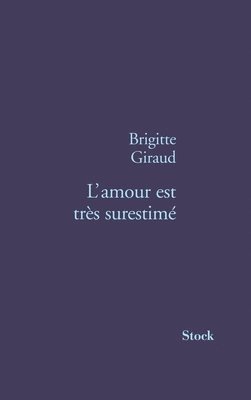 Brigitte Giraud - L Amour Est Tres Surestime, Häftad