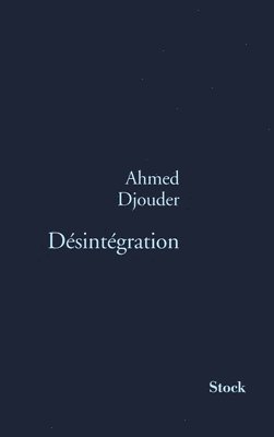 Ahmed Djouder - Désintégration, Häftad