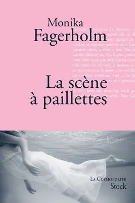 Monika Fagerholm - La scène à paillettes, Häftad