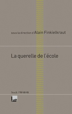 Alain Finkielkraut - La Querelle de l'Ecole, Häftad