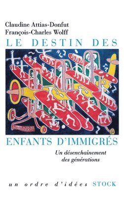 Claudine Attias-Donfut, François-Charles Wolff - Le destin des enfants d'immigrés, Häftad