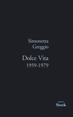 Simonetta Greggio - Dolce Vita 1959-1979: 1959-1979, Häftad