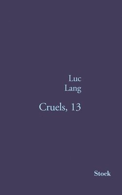 Luc Lang - Cruels 13, Häftad