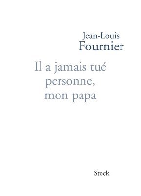 Jean-Louis Fournier - Il a Jamais Tue Personne Mon Papa Ned, Häftad. Tillgänglighet: Lägg i varukorg