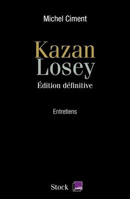 Michel Ciment - Kazan Losey: Edition définitive, Häftad