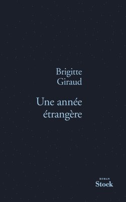 Brigitte Giraud - Une Annee Etrangere, Häftad