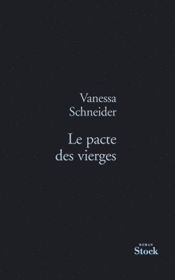 Vanessa Schneider - Le Pacte Des Vierges, Häftad
