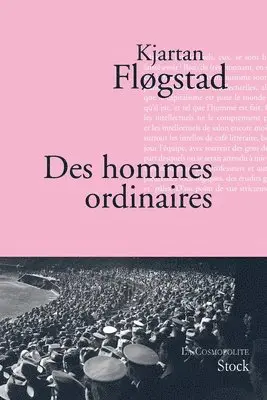 Kjartan Flogstad - Des hommes ordinaires, Häftad. Tillgänglighet: Lägg i varukorg