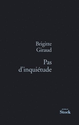 Brigitte Giraud - Pas D Inquietude, Häftad