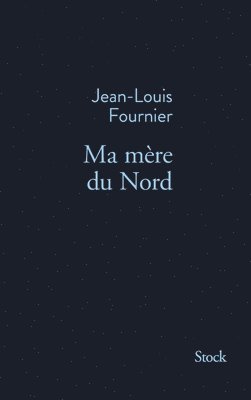 Jean-Louis Fournier - Ma Mere Du Nord, Häftad. Tillgänglighet: Lägg i varukorg