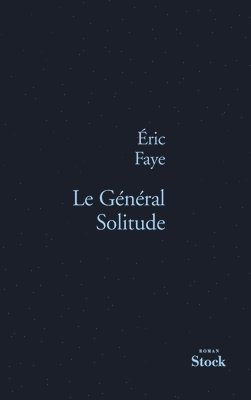 Eric Faye - Le General Solitude, Häftad