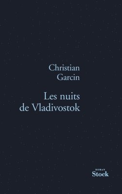 Christian Garcin - Les Nuits de Vladivostok, Häftad