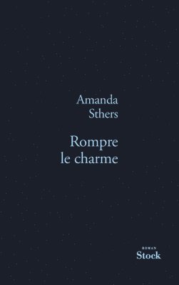 Amanda Sthers - Rompre Le Charme, Häftad