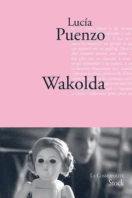 Lucia Puenzo - Wakolda: Traduit de l'espagnol (Argentine) par Anne Plantagenet, Häftad. Tillgänglighet: Lägg i varukorg