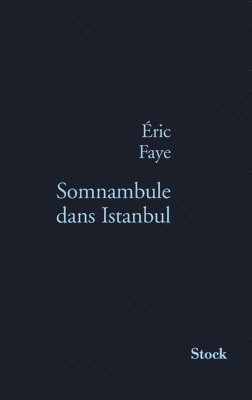 Eric Faye - Somnambule dans Istanbul, Häftad