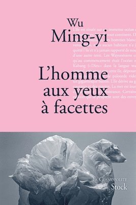 Wu Ming-Yi - L'homme aux yeux à facettes: Traduit du chinois (Taïwan) par Gwennaël Gaffric, Häftad