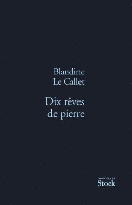 Blandine Le Callet - Dix rêves de pierre, Häftad