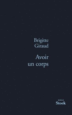 Brigitte Giraud - Avoir Un Corps, Häftad