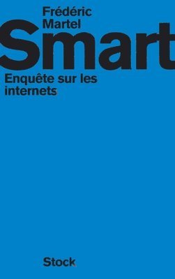 Frédéric Martel - Smart: Enquête sur les internets, Häftad. Tillgänglighet: Lägg i varukorg
