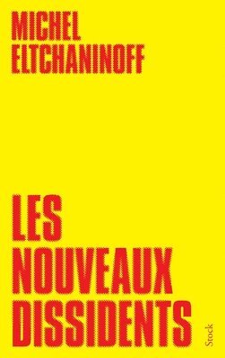 Michel Eltchaninoff - Les Nouveaux Dissidents, Häftad