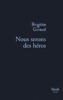 Brigitte Giraud - Nous Serons Des Heros, Häftad