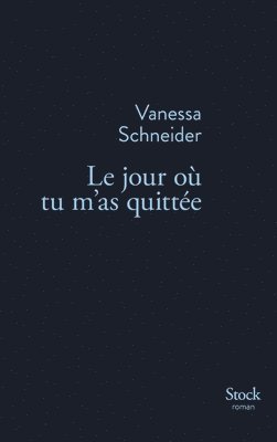 Vanessa Schneider - Le Jour Ou Tu M as Quittee, Häftad